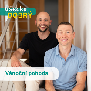 Vánoční pohoda – 7. díl podcastu Všecko DOBRÝ