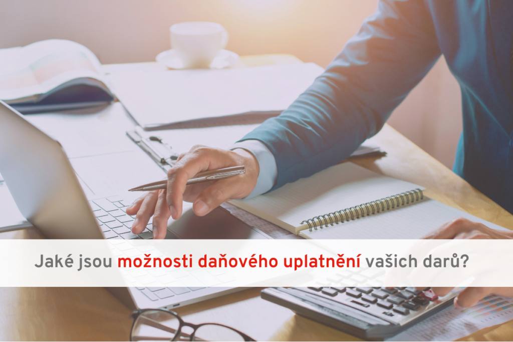 Jaké jsou možnosti daňového uplatnění vašich darů?