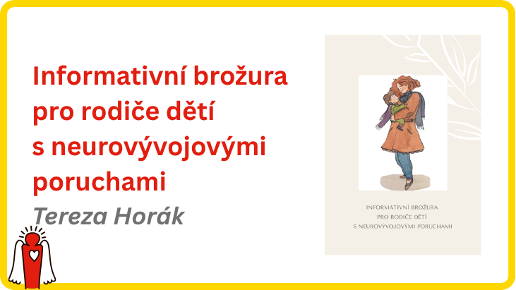 Informativní brožura pro rodiče dětí s neurovývojovými poruchami - Tereza Horák